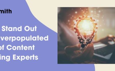 How to Stand Out in an Overpopulated World of Content Marketing Experts