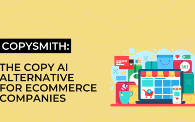 Copysmith: The Copy AI Alternative For Ecommerce Companies