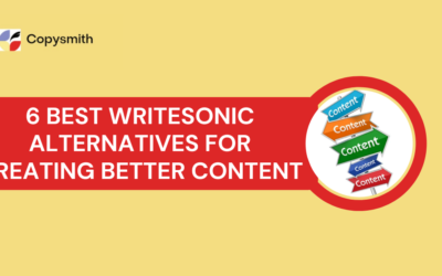 6 Best Writesonic Alternatives for Creating Better Content 