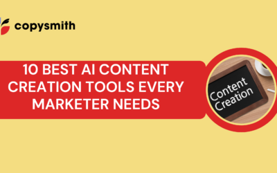 10 Best AI Content Creation Tools Every Marketer Needs