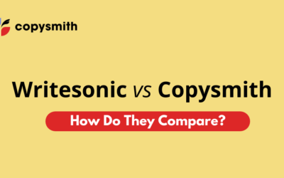 Writesonic Vs. Copysmith: How Do They Compare?