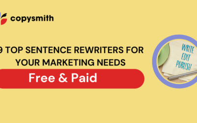 9 Top Sentence Rewriters For Your Marketing Needs (Free & Paid)
