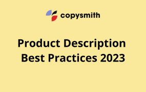 Product Description Best Practices 2023: Writing Product Content that Drives Sales
